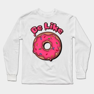 Be Sweet Like Donut Long Sleeve T-Shirt